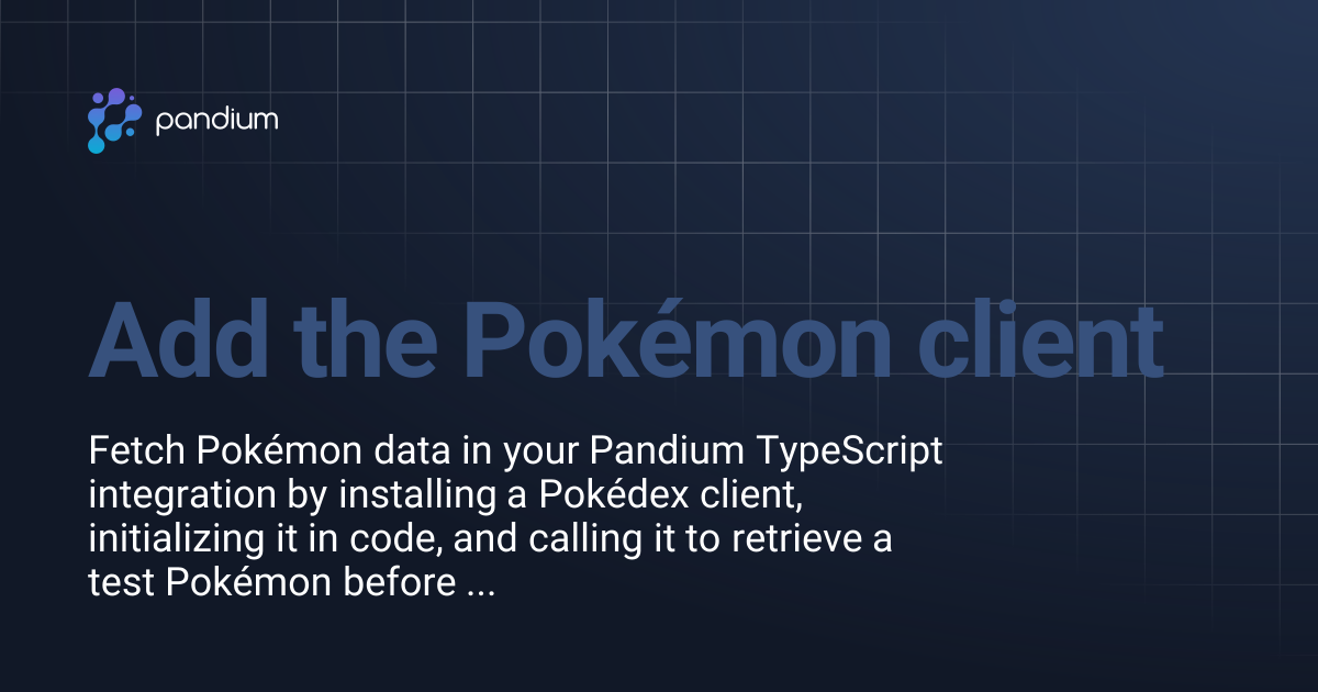 Add the Pokémon client | Pandium Docs